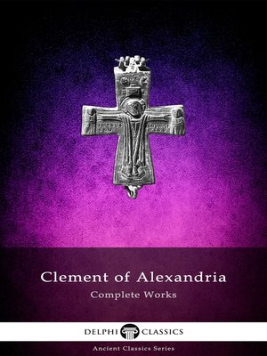 cover image of Delphi Complete Works of Clement of Alexandria (Illustrated)